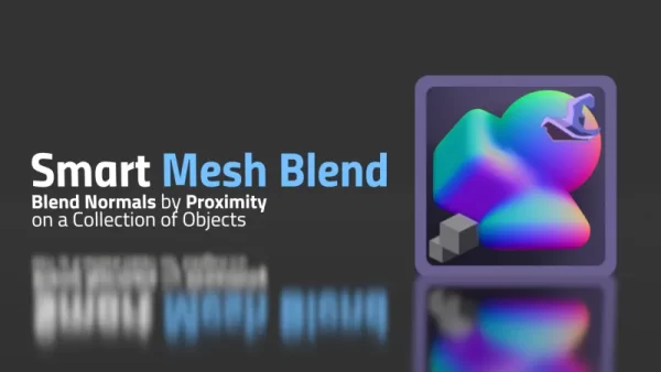 大规模混合法线？Smart Mesh Blend 插件助您轻松实现