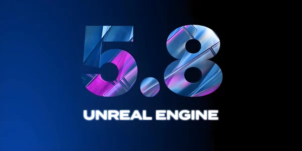 Unreal Engine 5.8发布：CG艺术家五大新功能解析