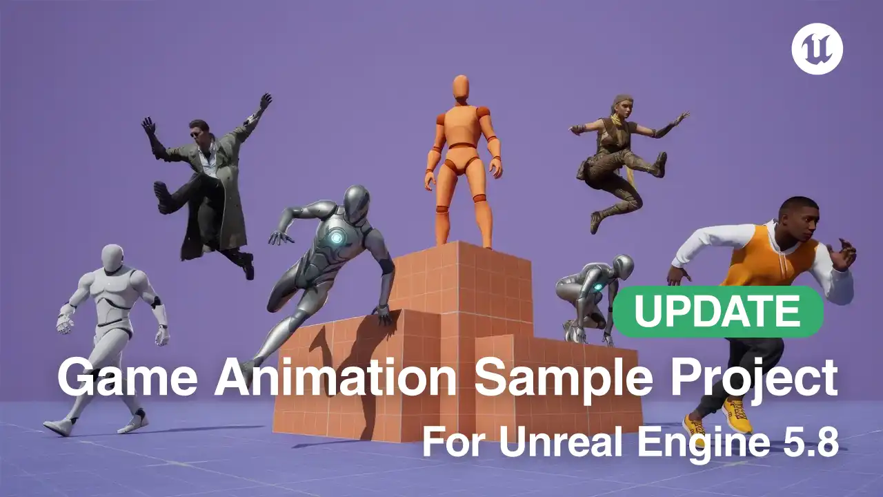 Game Animation Sample Project for UE 5.8 封面 Unreal Engine 5.8 版《Game Animation Sample Project》示例项目封面图,展示角色游戏动画演示场景